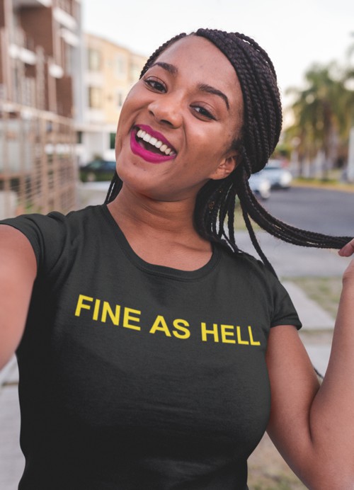 Fine as Hell Women T-shirt