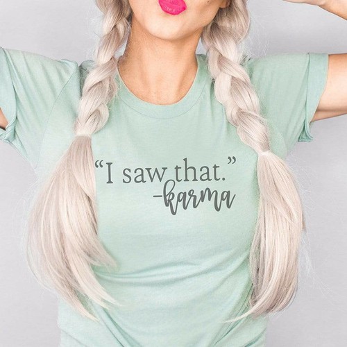 I Saw That, Karma Graphic T-Shirt UNISEX L SEAFOAM 